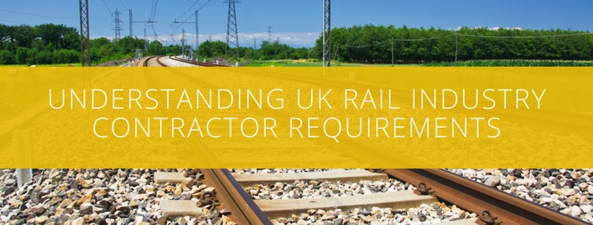 Understanding UK Rail Industry Contractor Requirements